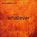 Whatever - CD Audio di Leather Nun