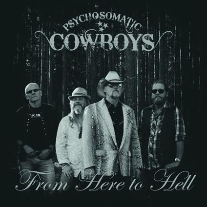 From Here to Hell - Vinile LP di Psychosomatic Cowboys
