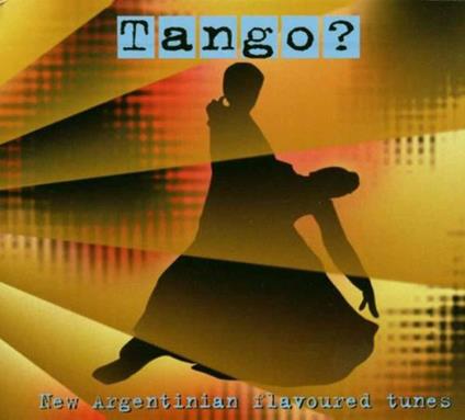 Tango. New Argentinian Flavoured Tunes - CD Audio