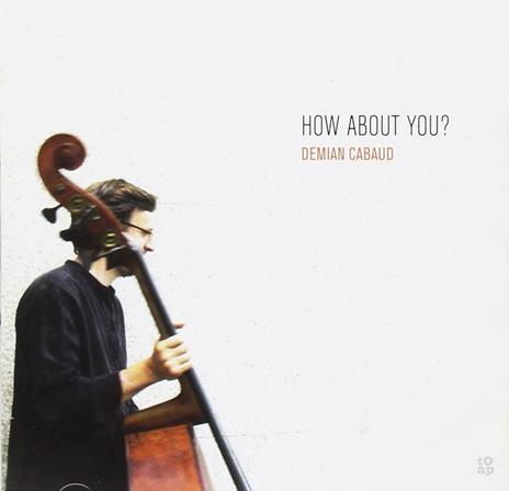 How About You - CD Audio di Demian Cabaud