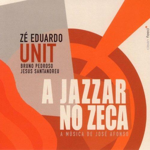 A Jazzar No Zeca - CD Audio di Zé Eduardo Unit