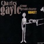 Shout - CD Audio di Charles Gayle