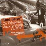 Bad Guys - CD Audio di Zé Eduardo Unit
