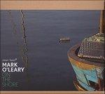 On the Shore - CD Audio di Mark O'Leary
