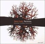 Re.Action - CD Audio di Sean Conly