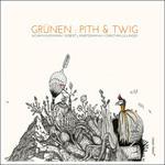 Pith and Twig - CD Audio di Grunen