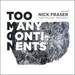 Too Many Continents - CD Audio di Tony Malaby,Kris Davis,Nick Fraser