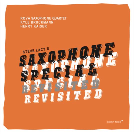 Steve Lacy's Saxophone Special Revisited - CD Audio di Rova Saxophone Quartet
