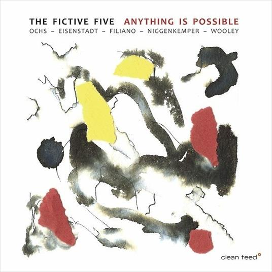 Anything Is Possible (feat. Larry Ochs) - CD Audio di Fictive Five