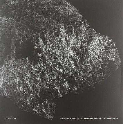 Live at ZDB - Vinile LP di Thurston Moore,Gabriel Ferrandini,Pedro Sousa
