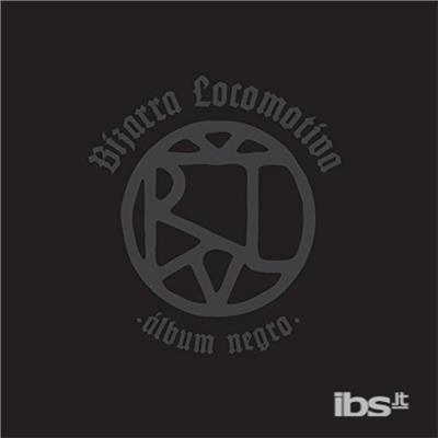 Album Negro - CD Audio di Bizarra Locomotiva