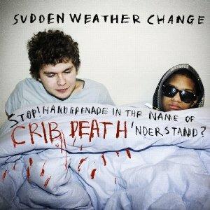 Stop! Hand Grenade in the Name of Crib Death ‘nderstand? - CD Audio di Sudden Weather Change