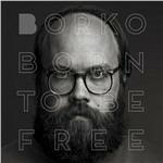 Born to Be Free - Vinile LP di Borko