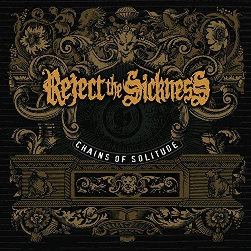 Chains of Solitude - CD Audio di Reject the Sickness