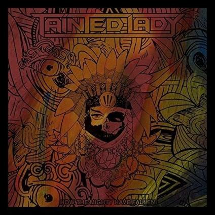 How the Mighty Have Fallen - Vinile LP di Tainted Lady
