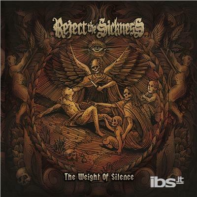Weight of Silence - CD Audio di Reject the Sickness