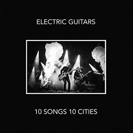10 Songs 10 Cities (Limited Edition) - Vinile LP di Electric Guitars