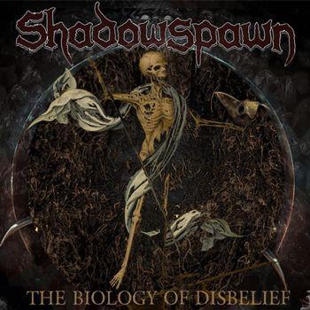 The Biology of Disbelief - CD Audio di Shadowspawn