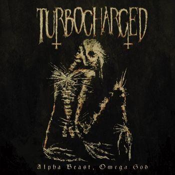 Alpha Beast, Omega God - CD Audio di Turbocharged