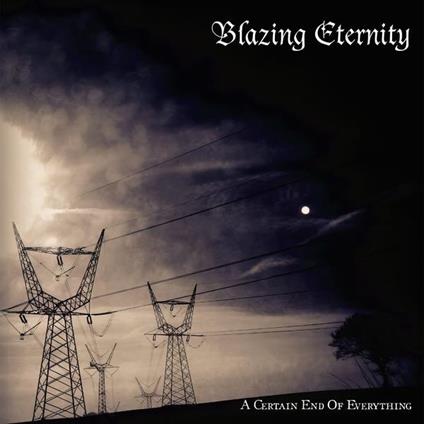 A Certain End Of Everything - Vinile LP di Blazing Eternity