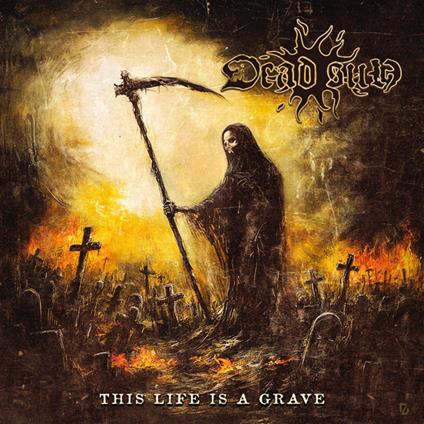 This Life Is A Grave - CD Audio di Dead Sun