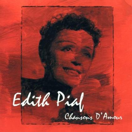 Chansons D'Amour - CD Audio di Edith Piaf