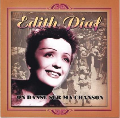 On Danse Sur Ma Chanson - CD Audio di Edith Piaf