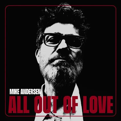 All Out Of Love - CD Audio di Mike Andersen