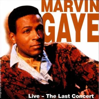 Live - the Last Concert - CD Audio di Marvin Gaye