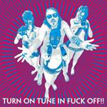 Turn on Tune in Fuck Off!! (Coloured Vinyl)
