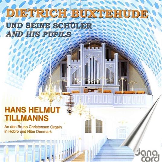 Organ Music By Buxtehude And His Pupils - CD Audio di Hans Helmut Tillmans