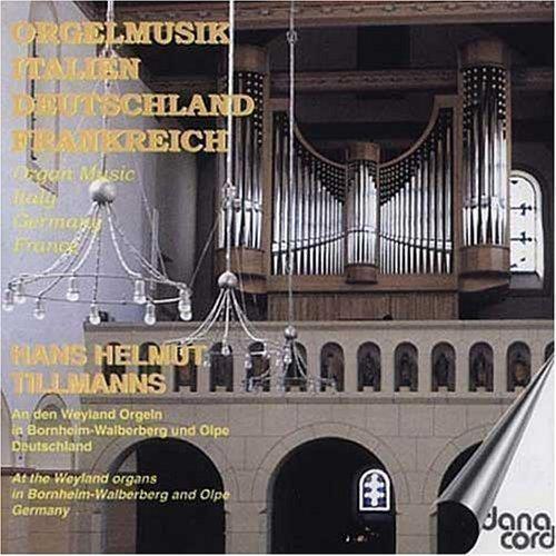 Organ Music From Italy Germany And Franc - CD Audio di Hans Helmut Tillmans