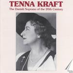 Tenna Kraft the Danish Soprano if the 20th Century