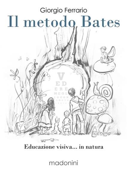 Il metodo Bates - Giorgio Ferrario - ebook