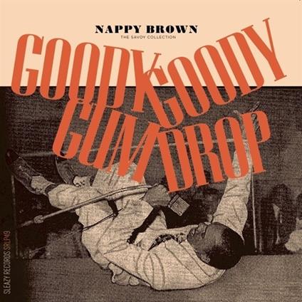 Goody Goody Gum Drop - The Savoy Collection - Vinile LP di Nappy Brown