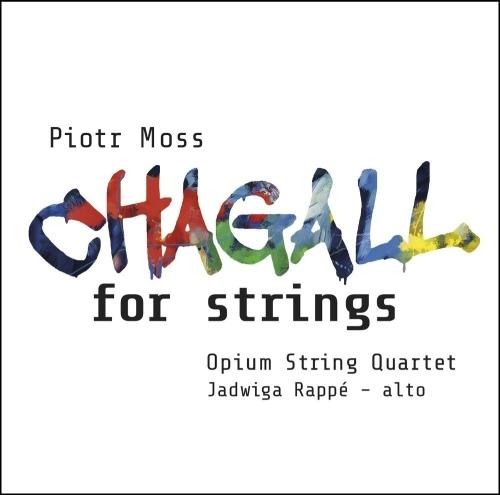 Chagall per archi - CD Audio di Pieter Moss,Opium String Quartet