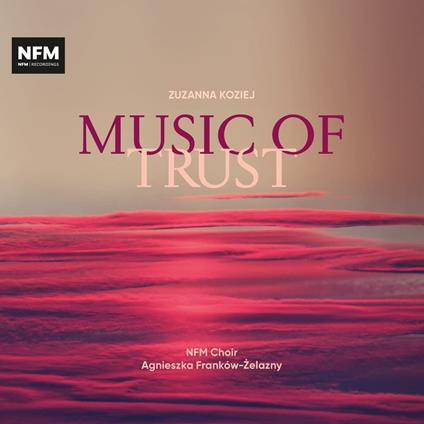Zuzanna Koziej - Music Of Trust - CD Audio