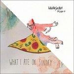 Oh Brother - What I Ate on Sunday - Vinile LP di Whistlejacket