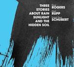 Three Stories About Rain, Sunlight and the Hidden Soil