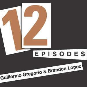 12 Episodes - CD Audio di Guillermo Gregorio,Brandon Lopez