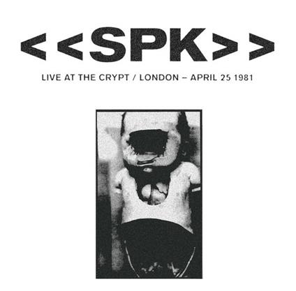 Live at the Crypt, London 25-04-1981 - CD Audio di SPK