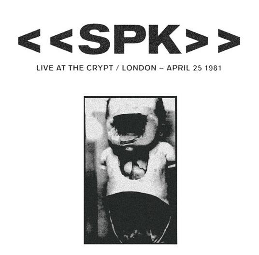 Live at the Crypt, London 25-04-1981 - CD Audio di SPK