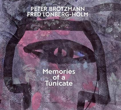 Memories of a Tunicate - CD Audio di Peter Brötzmann