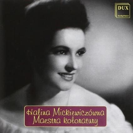 Maestra of Coloratura - CD Audio di Halina Mickiewiczowna