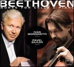 Musica per violoncello e pianoforte - CD Audio di Ludwig van Beethoven,Pavel Gililov,Ivan Monighetti
