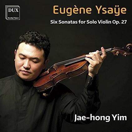 Six Sonatas For Solo Violin - CD Audio di Eugene Ysaye