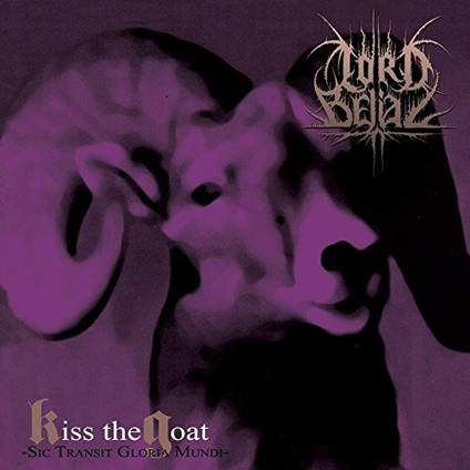 Kiss the Goat - CD Audio di Lord Belial