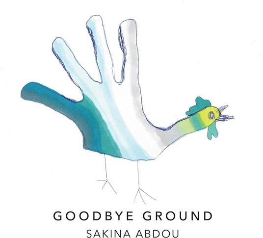 Goodbye Ground - CD Audio di Sakina Abdou