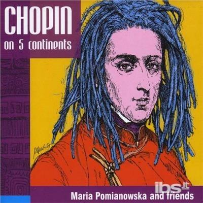 Chopin On 5 Continents - CD Audio di Frederic Chopin