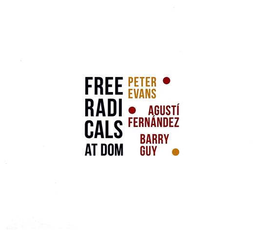 Free Radicals At Dom - CD Audio di Peter Evans